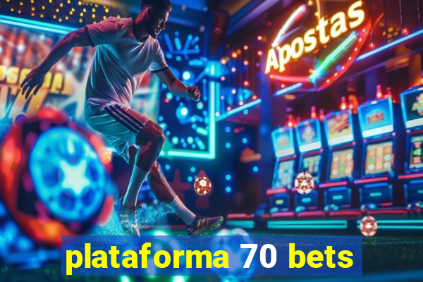 plataforma 70 bets